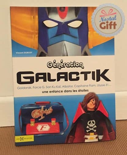 Livre Génération Galactik : Goldorak, San Ku Kaï, Albator, Capitaine Flam, Ulysse 31