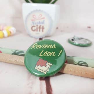 Badge "Reviens Léon !"