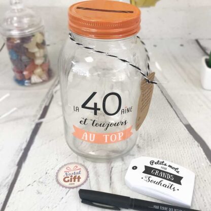Bocal à souhaits / tirelire à message "La 40aine, et toujours au top" - Idée cadeau Anniversaire