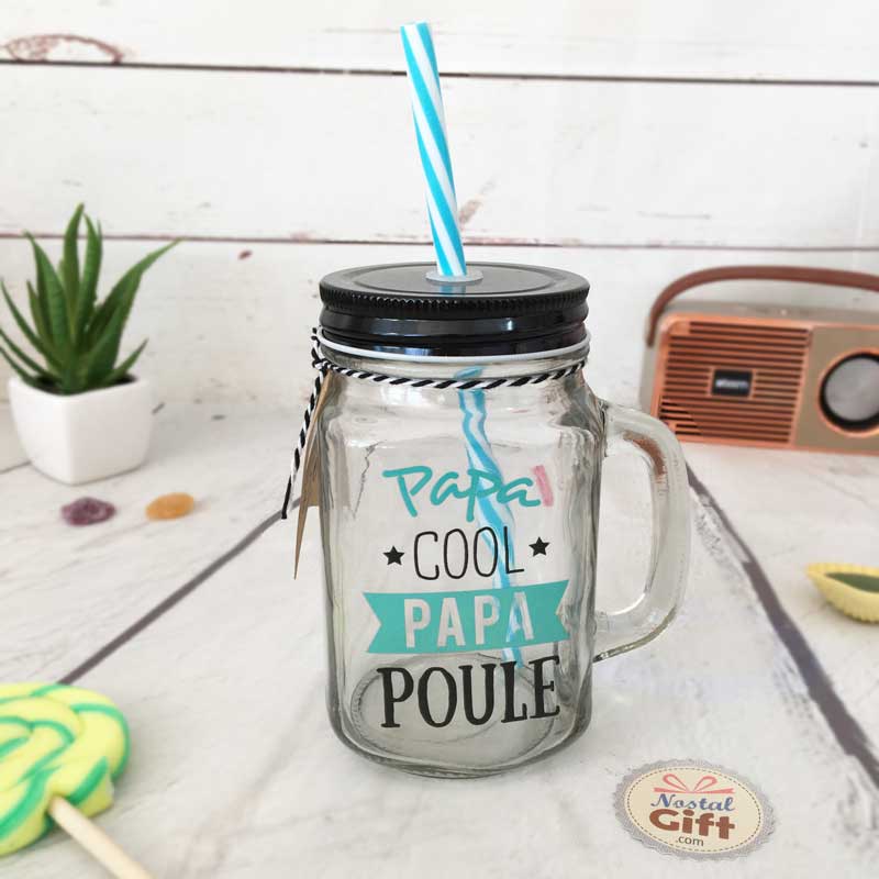 Mason jar avec paille "Papa Cool Papa Poule" - Cadeau Papa