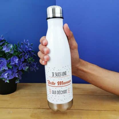 Bouteille isotherme 500ml  "Je suis une belle maman qui déchire"