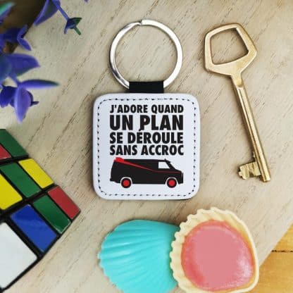 Porte clé "J'adore quand un plan se déroule sans accroc"