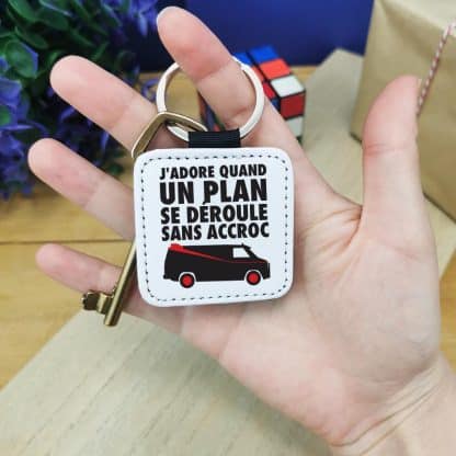 Porte clé "J'adore quand un plan se déroule sans accroc"