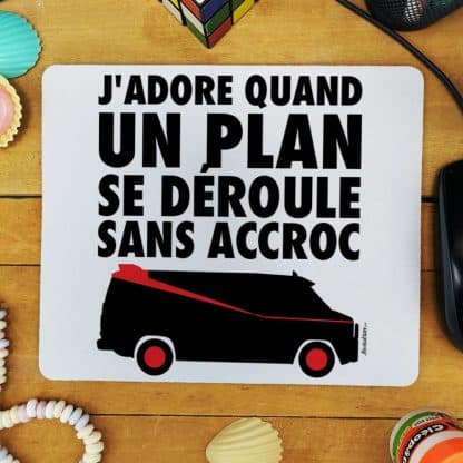 Tapis de souris "J'adore quand un plan se déroule sans accroc"