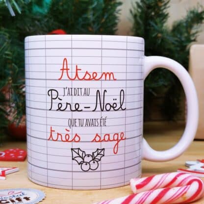 Mug "Atsem j'ai dit au Père Noël que tu avais été très sage"  - Cadeau pour Noël Atsem - cadeau personnalisé