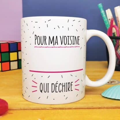 Mug "Je suis une voisine qui déchire - cadeau personnalisé