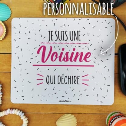 Tapis de souris "Je suis une voisine qui déchire" - cadeau personnalisé