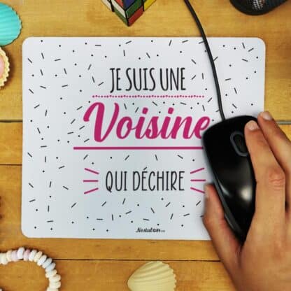 Tapis de souris "Je suis une voisine qui déchire" - cadeau personnalisé